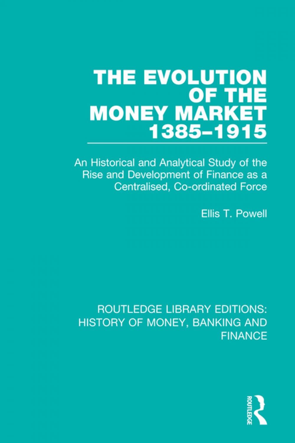 Big bigCover of The Evolution of the Money Market 1385-1915