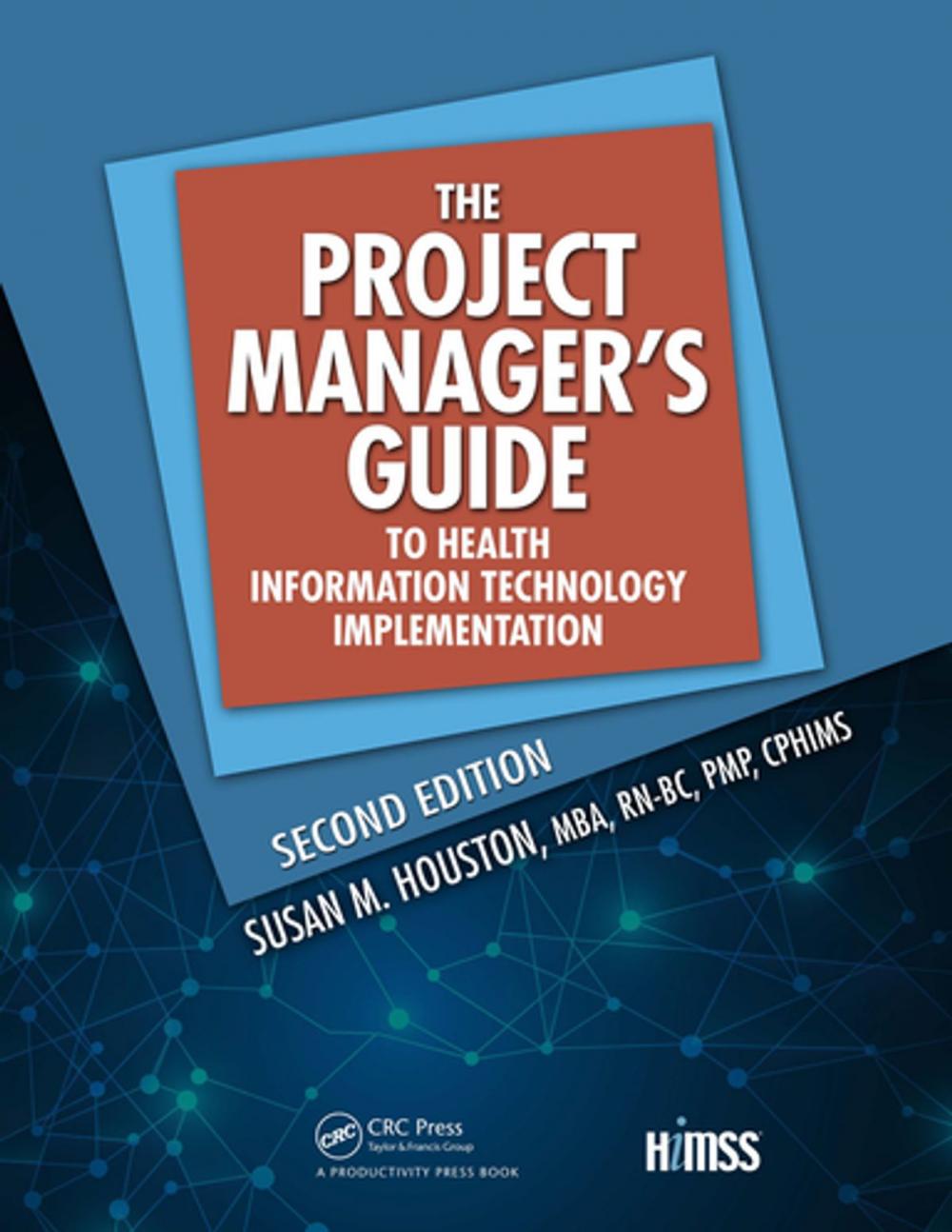 Big bigCover of The Project Manager's Guide to Health Information Technology Implementation