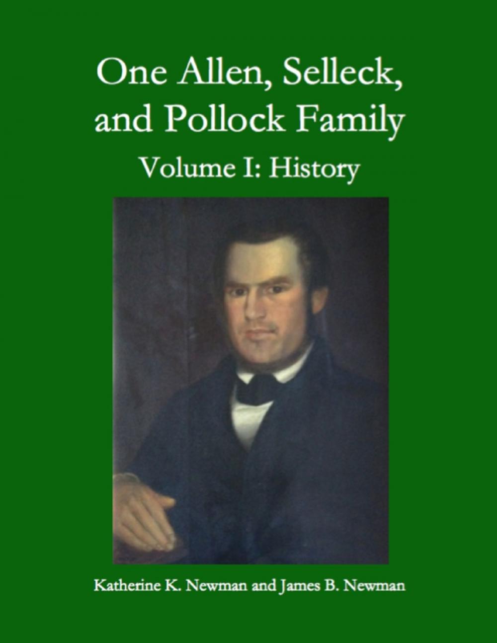 Big bigCover of One Allen, Selleck, and Pollock Family , Volume I: History