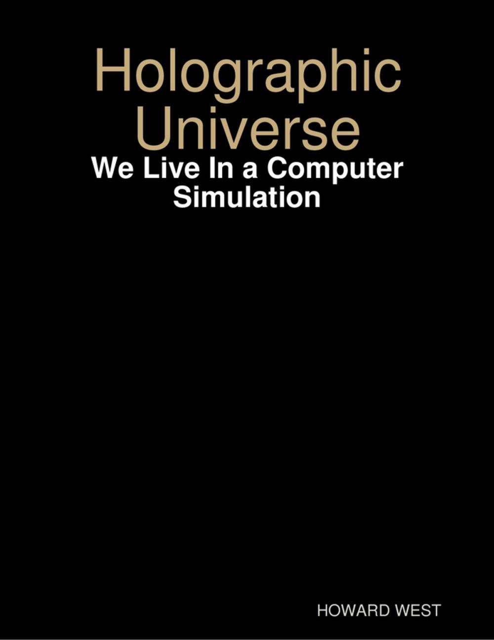 Big bigCover of Holographic Universe - We Live In a Computer Simulation