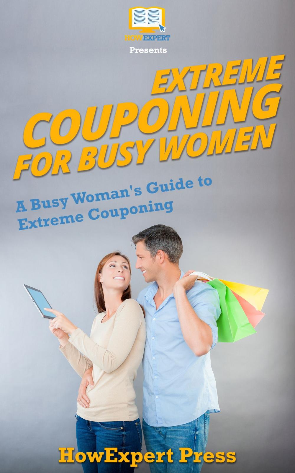 Big bigCover of Extreme Couponing for Busy Women: A Busy Woman's Guide to Extreme Couponing