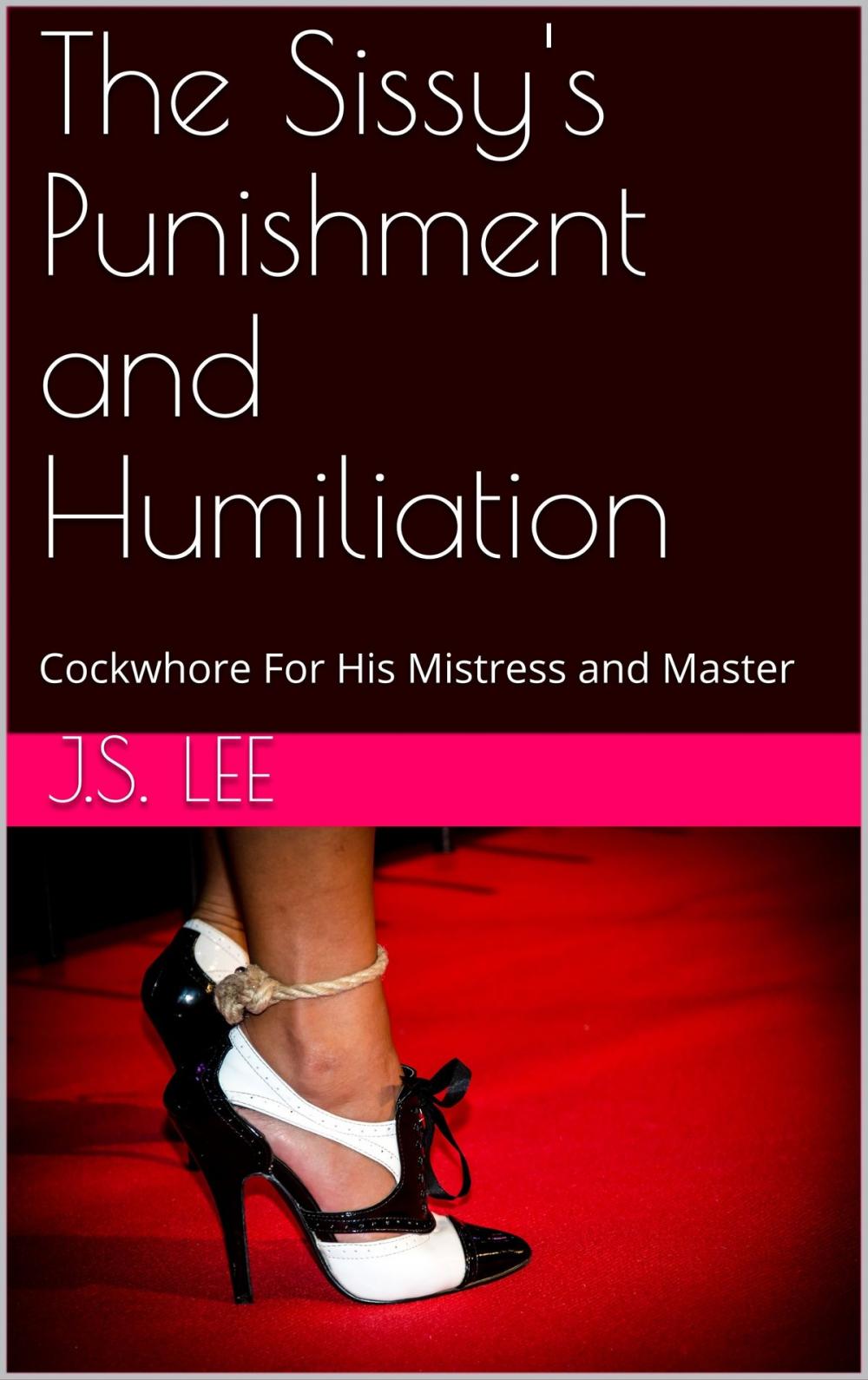 Big bigCover of The Sissy's Punishment and Humiliation: Cockwhore For His Mistress and Master