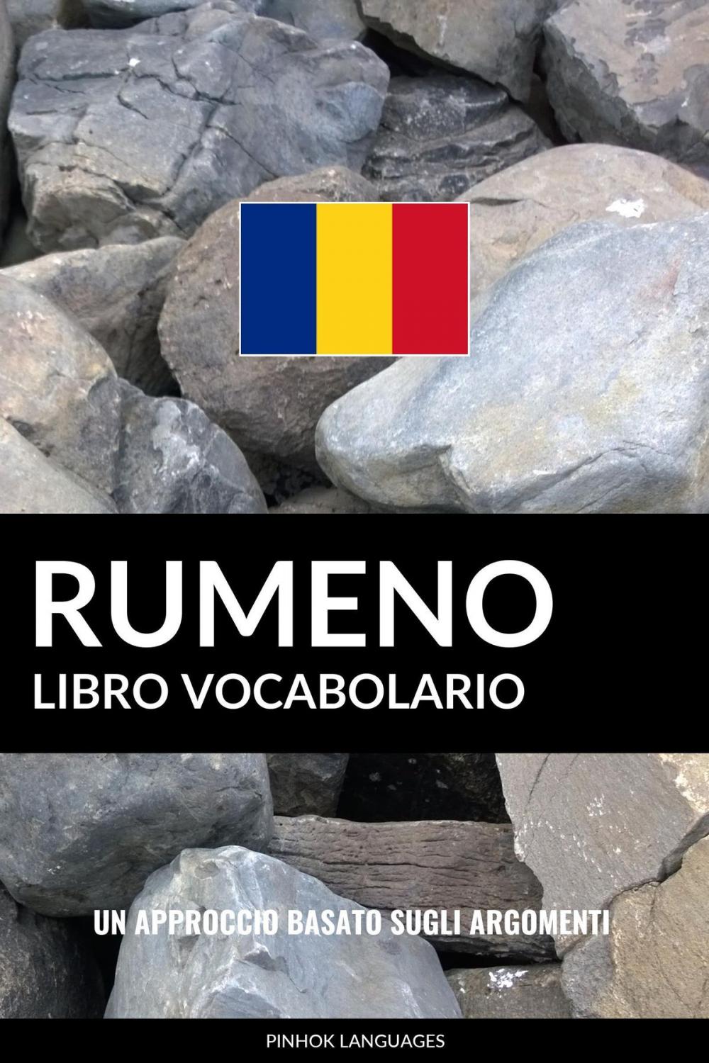 Big bigCover of Libro Vocabolario Rumeno: Un Approccio Basato sugli Argomenti