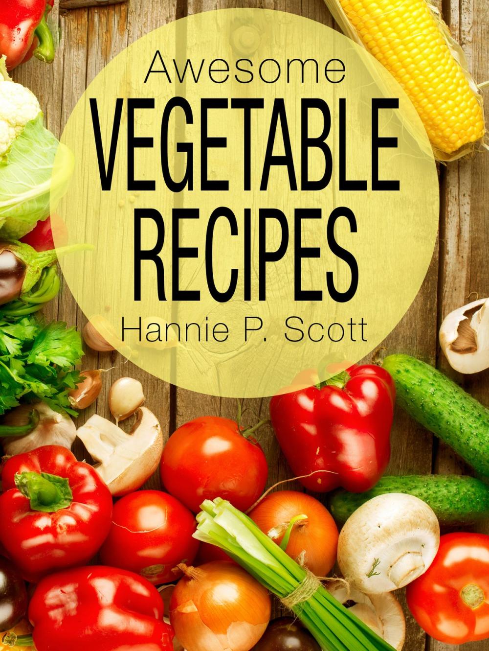 Big bigCover of Awesome Vegetable Recipes