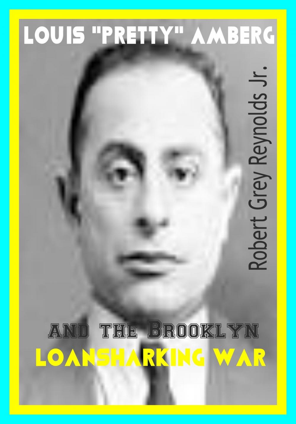 Big bigCover of Louis "Pretty" Amberg and the Brooklyn Loansharking War