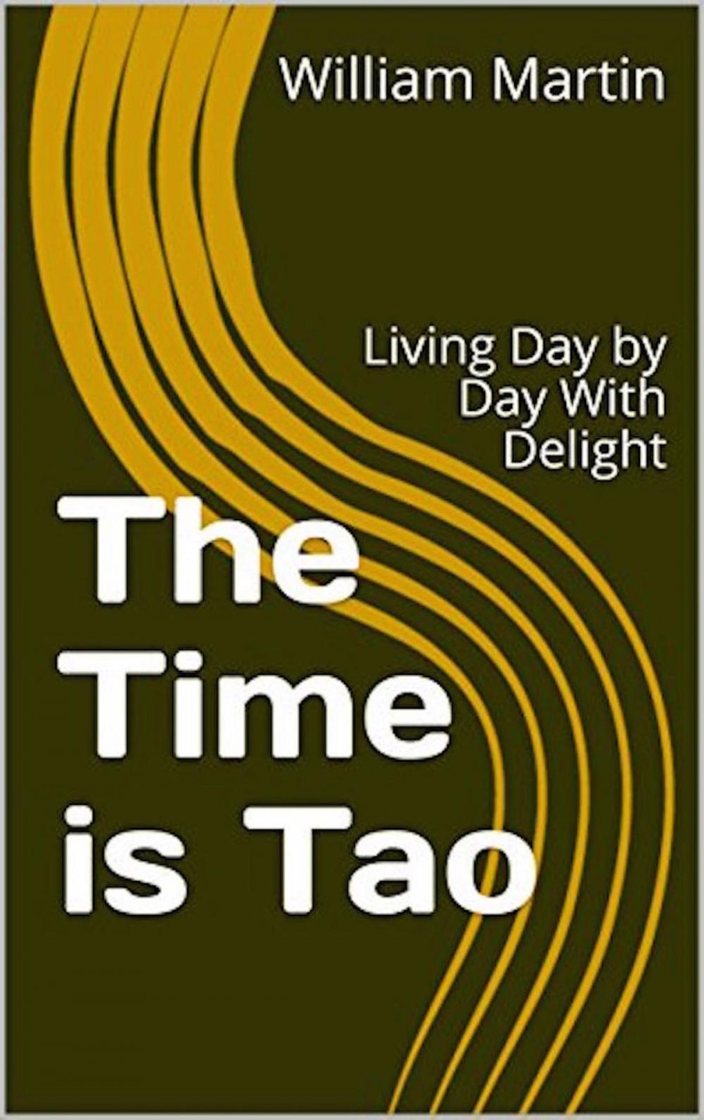 Big bigCover of The Time is Tao: Living Day by Day With Delight