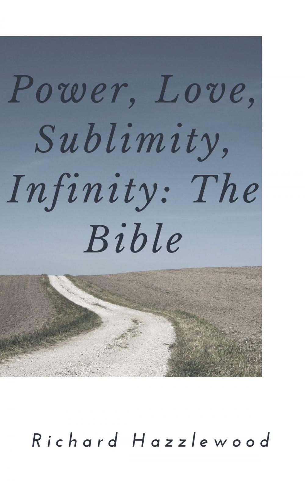 Big bigCover of Power, Love, Sublimity, Infinity: The Bible