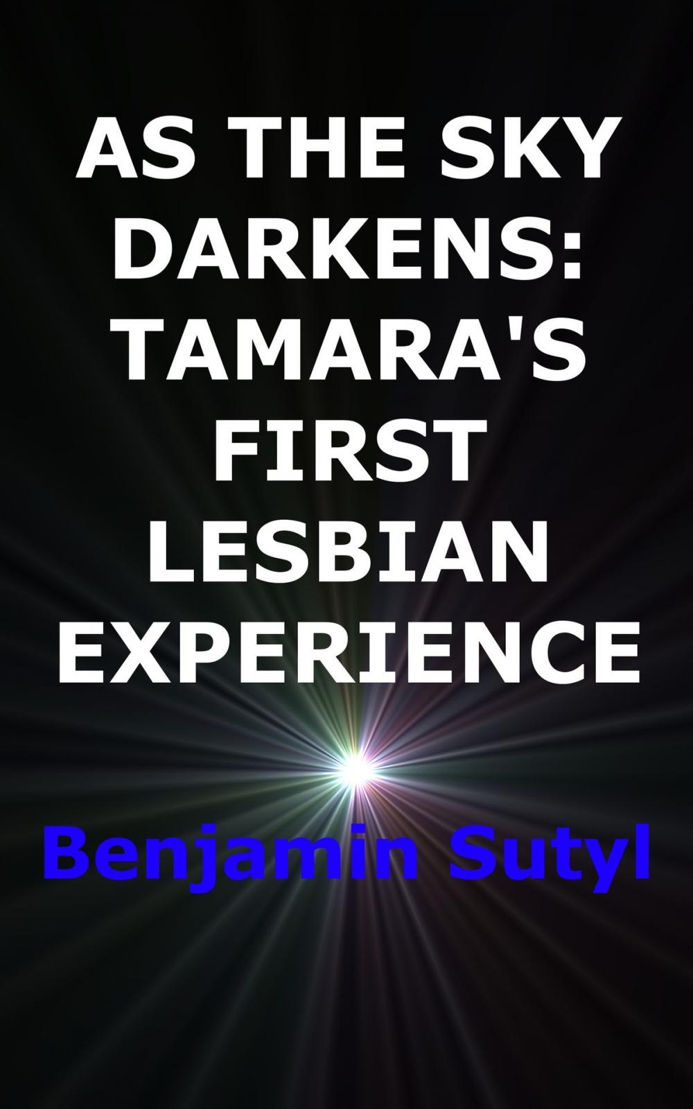 Big bigCover of As The Sky Darkens: Tamara's First Lesbian Experience