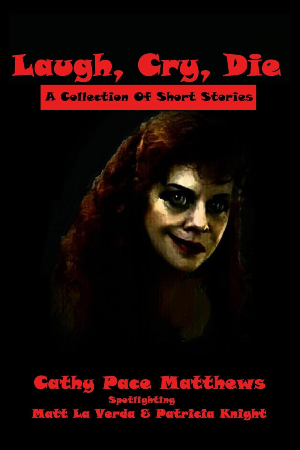 Big bigCover of Laugh, Cry, Die: A Collection Of Short Stories