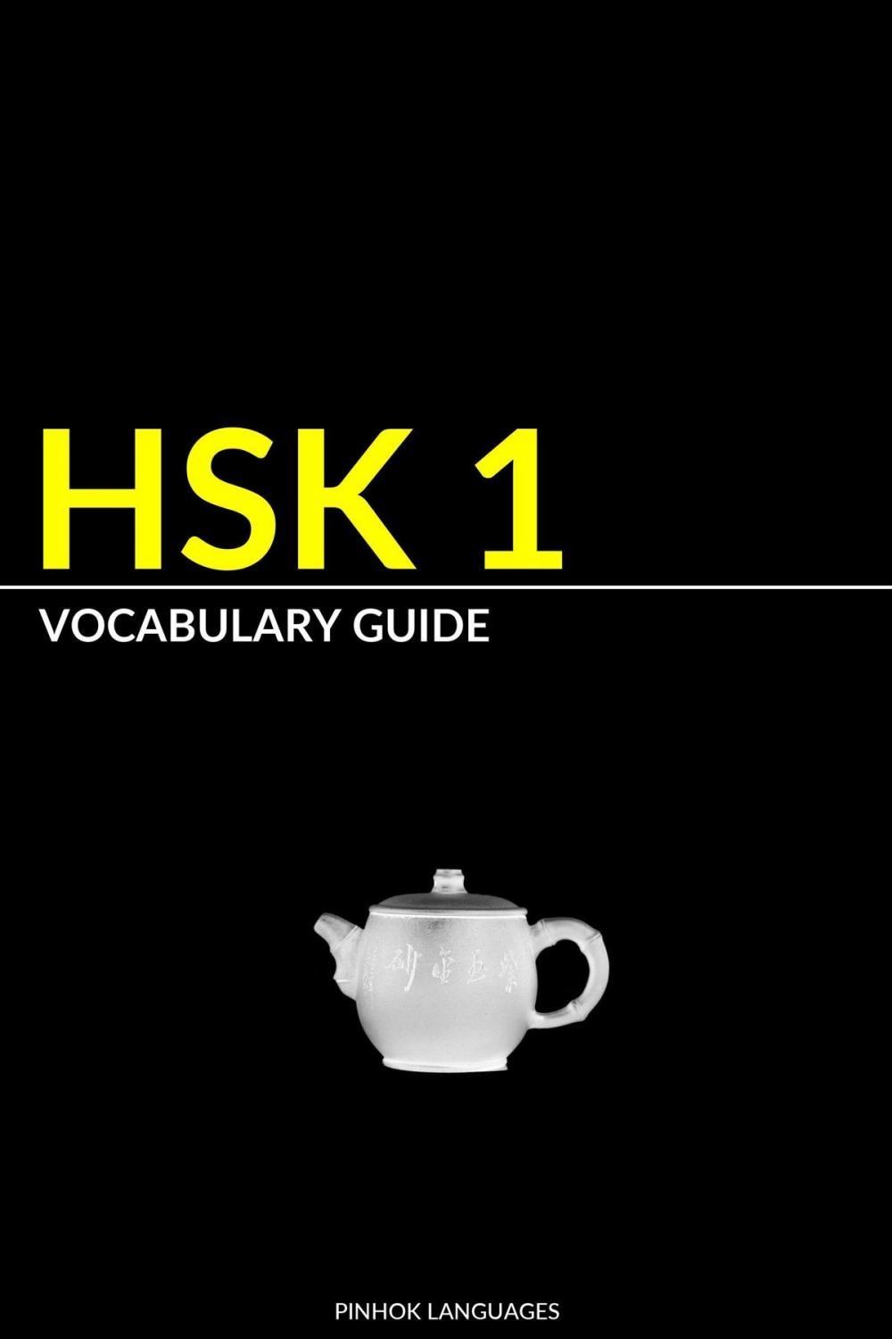 Big bigCover of HSK 1 Vocabulary Guide: Vocabularies, Pinyin and Example Sentences