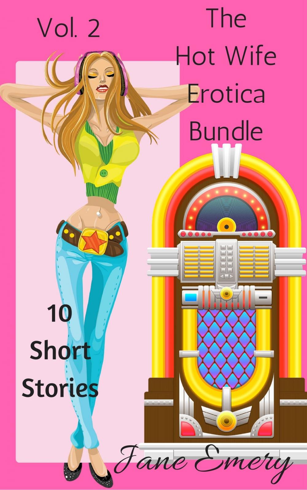 Big bigCover of The Hot Wife Erotica Bundle, Vol. 2: 10 Short Stories