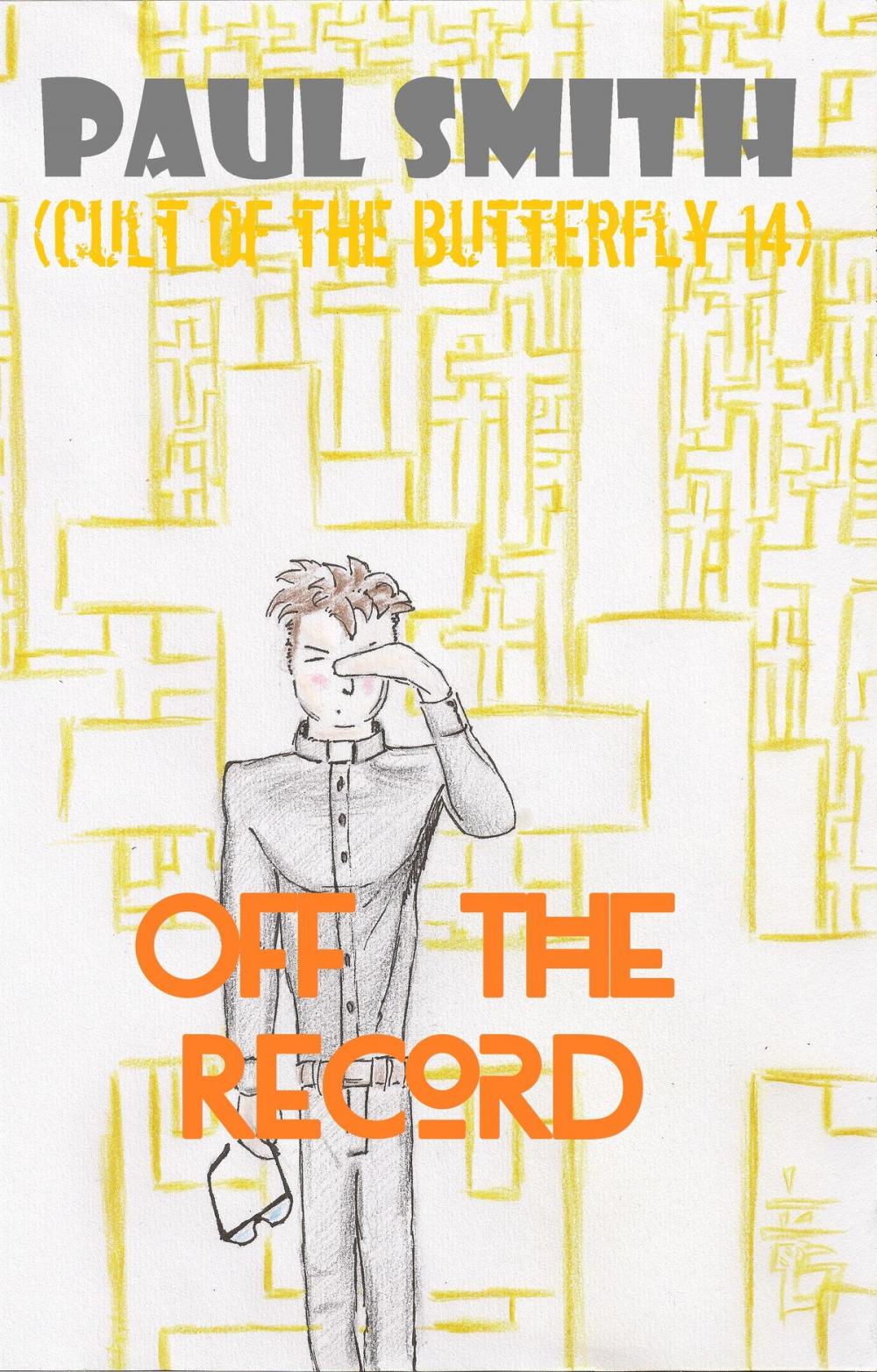 Big bigCover of Off the Record (Cult of the Butterfly 14)