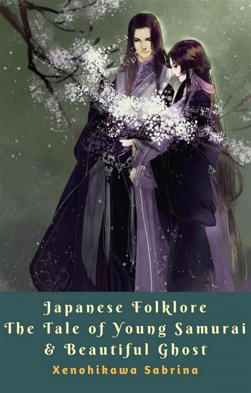 Big bigCover of Japanese Folklore The Tale of Young Samurai & Beautiful Ghost