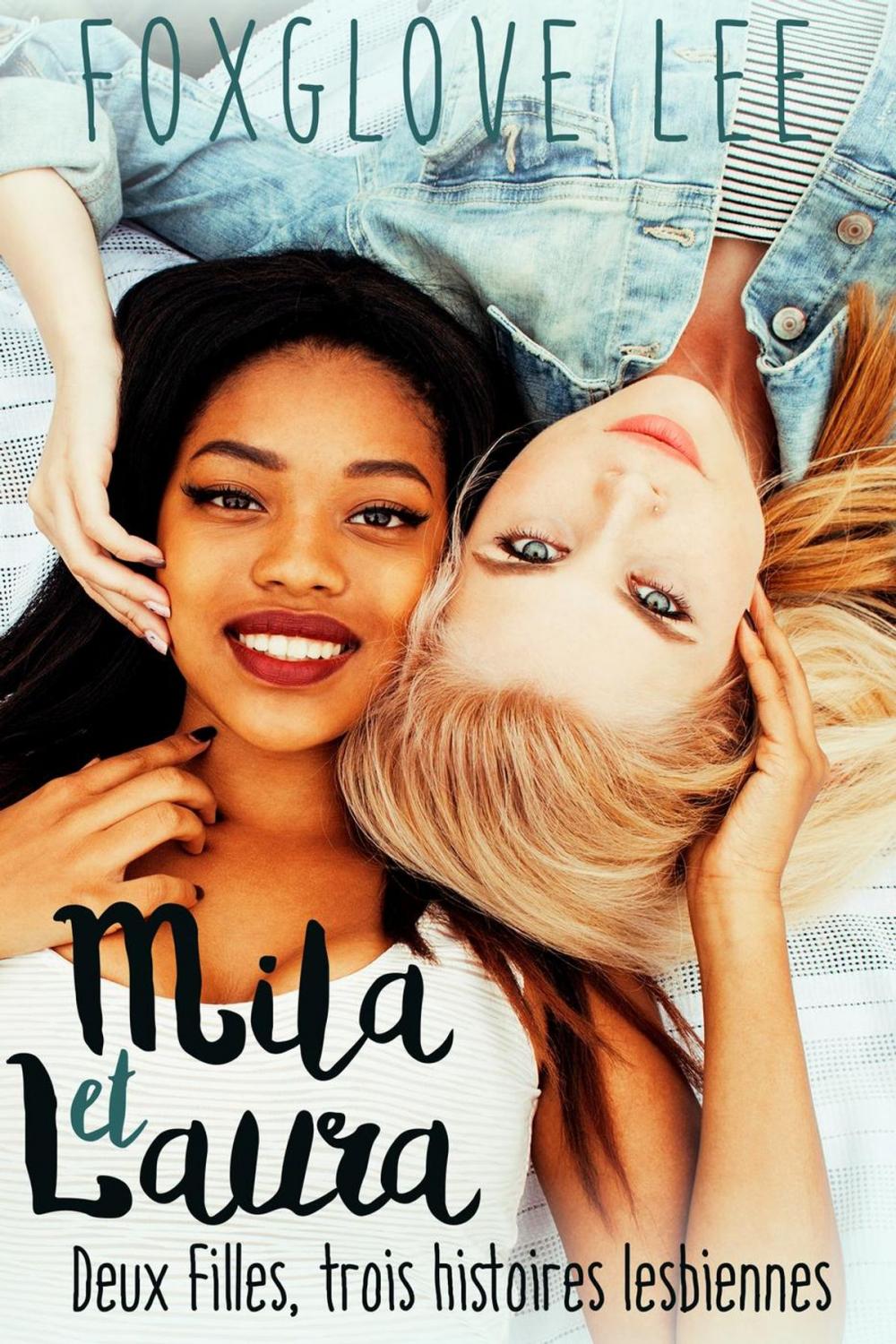 Big bigCover of Mila et Laura : deux filles, trois histoires lesbiennes