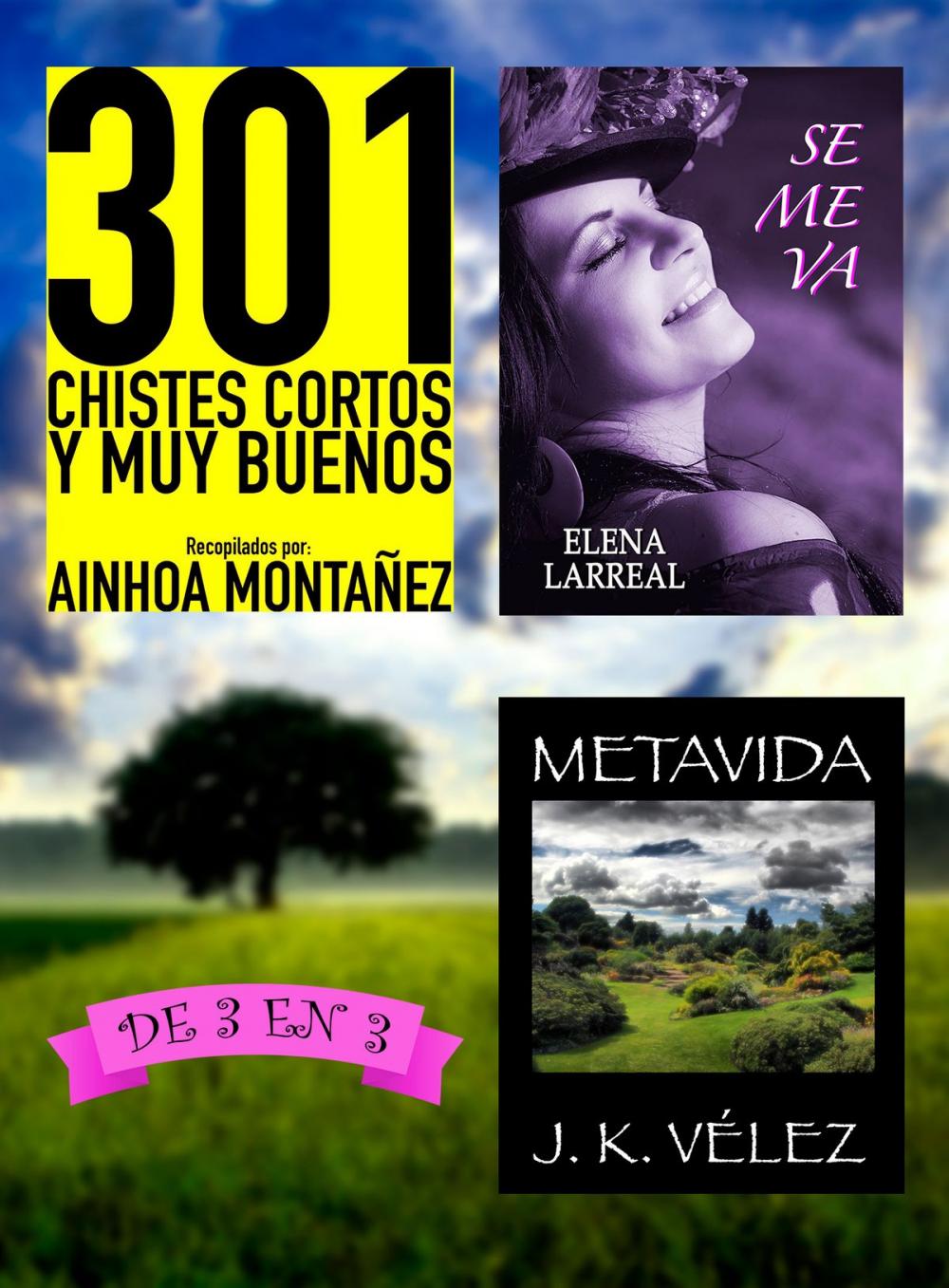 Big bigCover of 301 Chistes Cortos y Muy Buenos + Se me va + Metavida. De 3 en 3