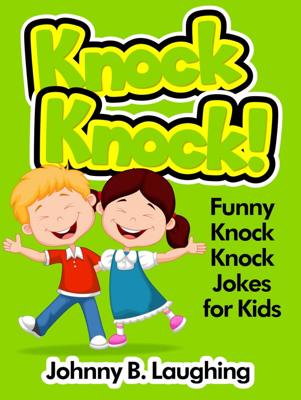 Big bigCover of Knock Knock! Funny Knock Knock Jokes for Kids