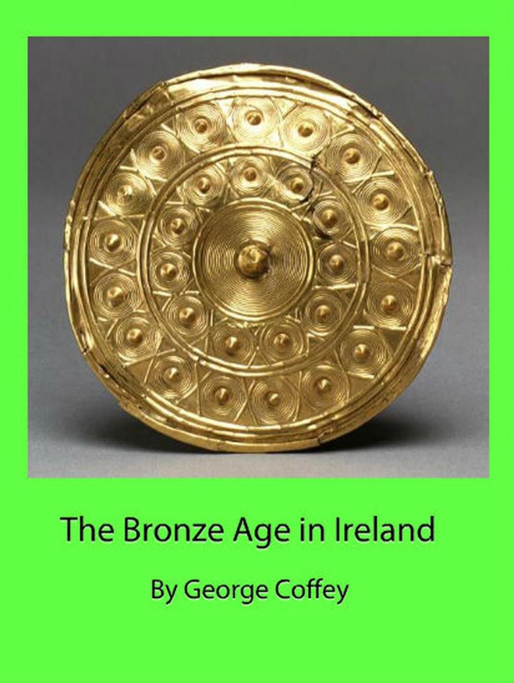 Big bigCover of The Bronze Age in Ireland