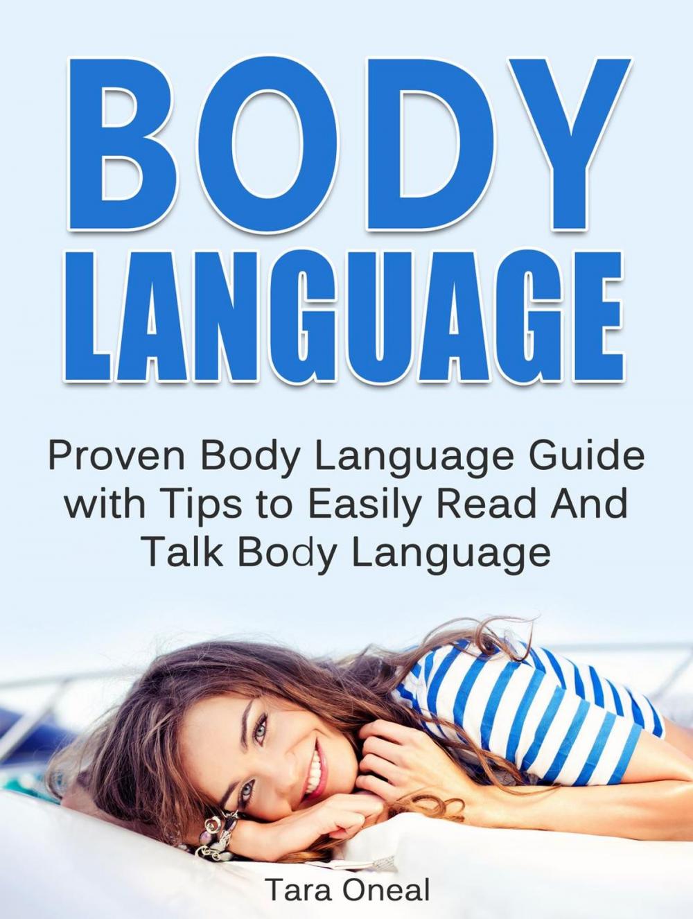 Big bigCover of Body Language: Proven Body Language Guide with Tips to Easily Read And Talk Body Language