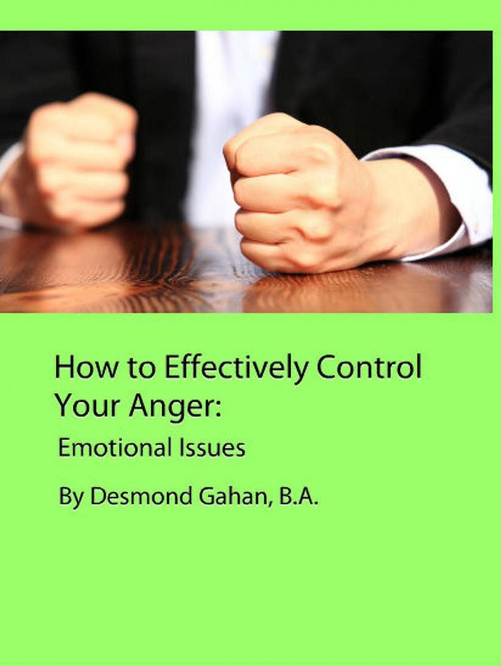 Big bigCover of How to Effectively Control Your Anger: Emotional Issues