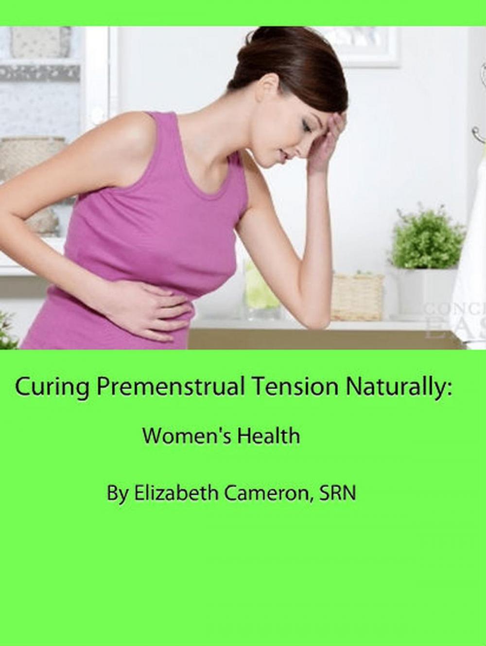 Big bigCover of Curing Premenstrual Syndrome Naturally: Women’s Health