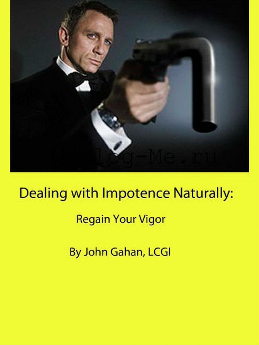 Big bigCover of Dealing with Impotence Naturally: Regain Your Vigor