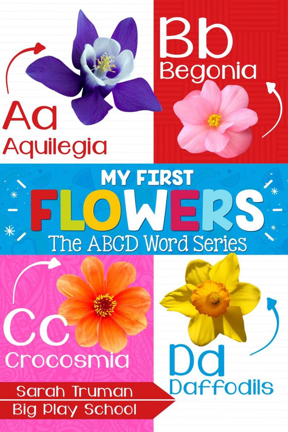 Big bigCover of My First Flowers - The ABCD Word Series