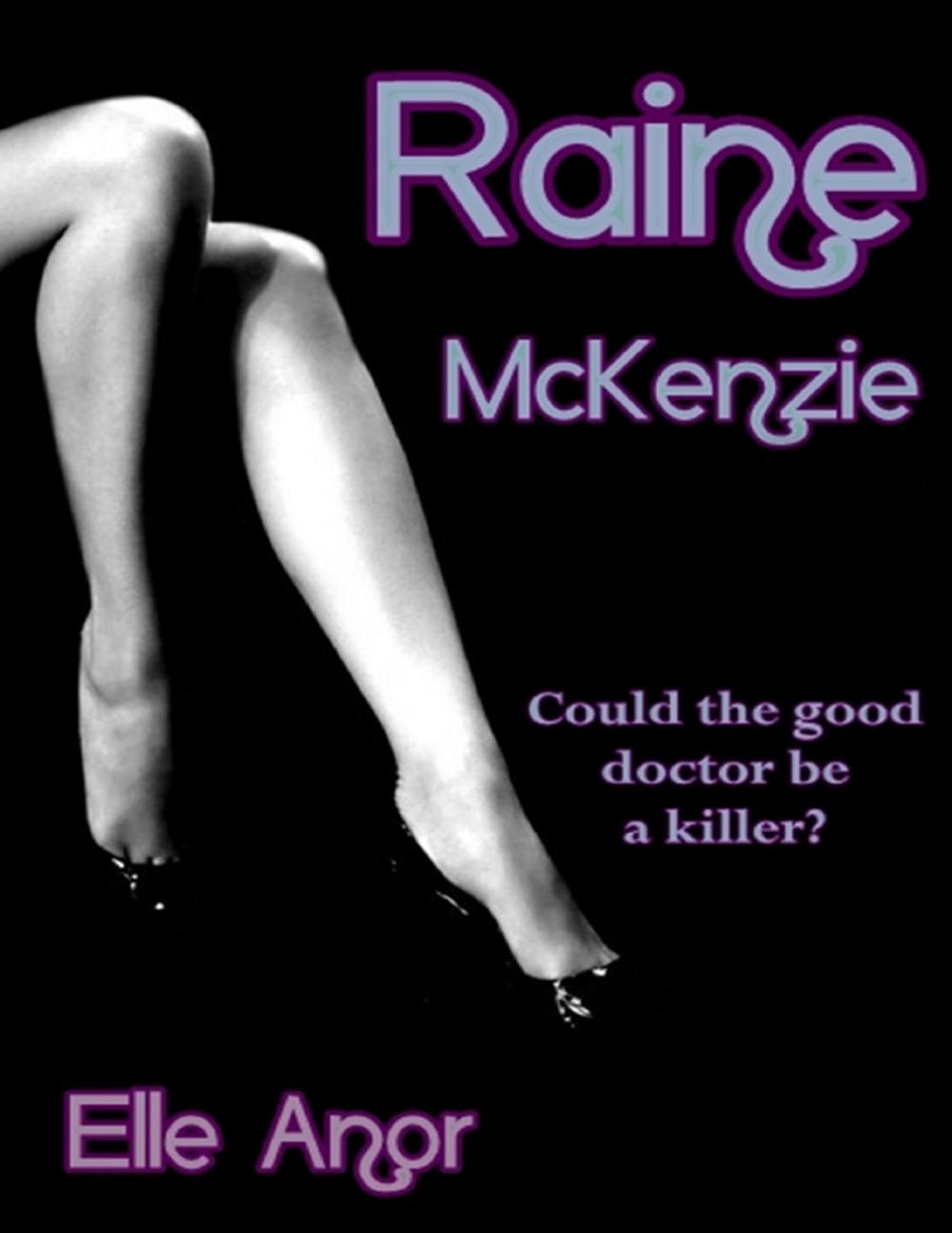 Big bigCover of Raine Mckenzie - Could the Good Doctor Be a Killer?