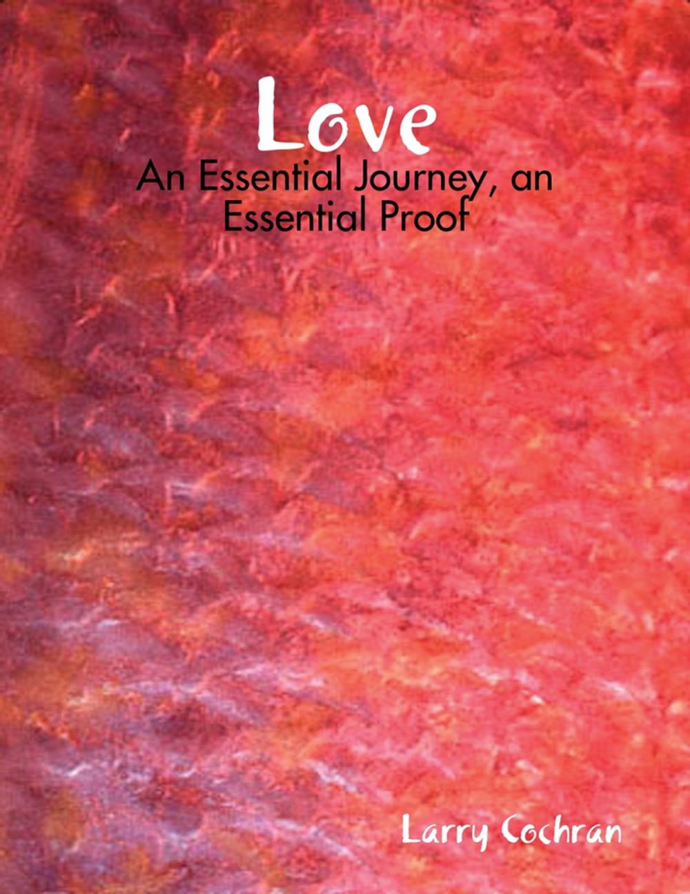 Big bigCover of Love: An Essential Journey, An Essential Proof