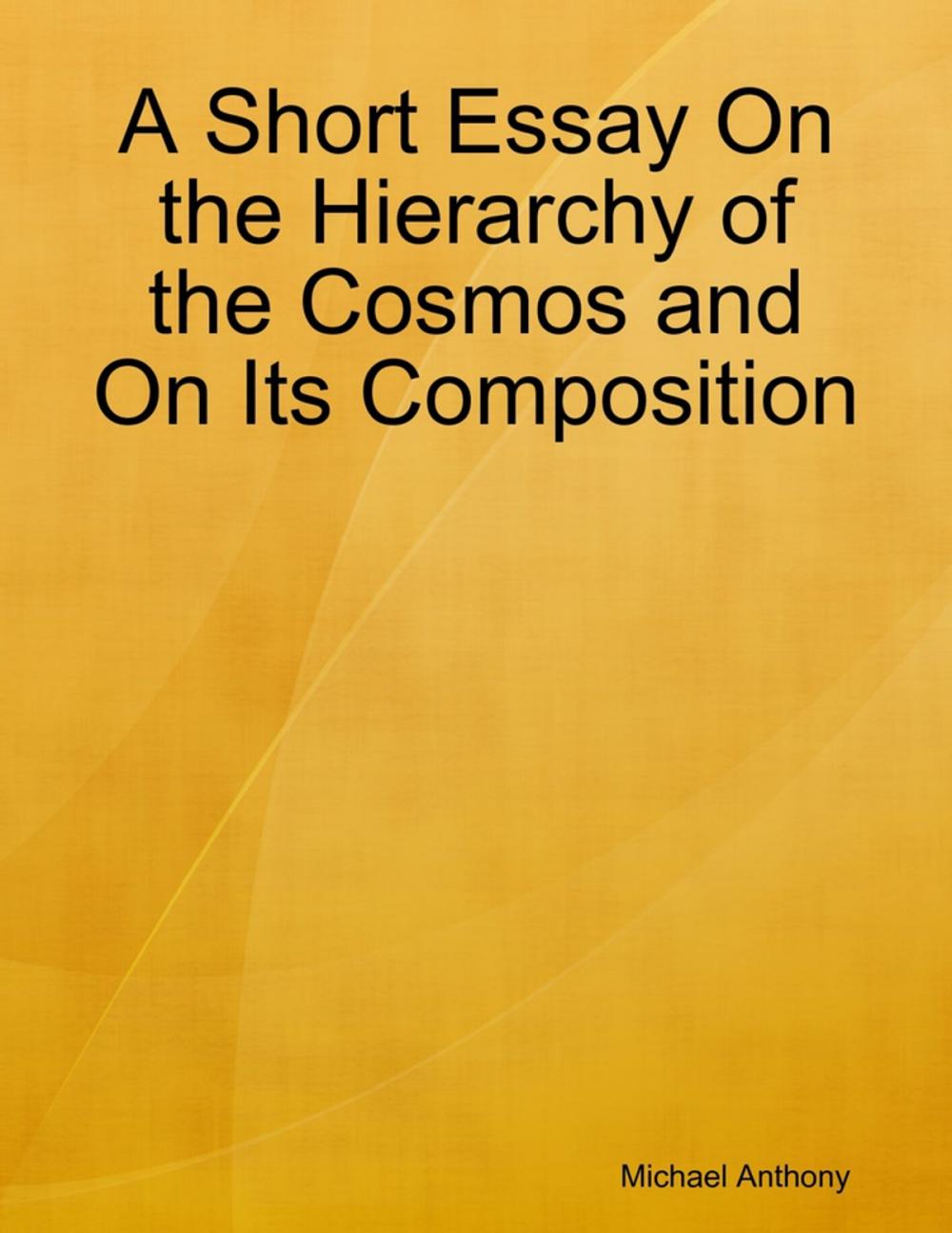 Big bigCover of A Short Essay On the Hierarchy of the Cosmos and On Its Composition