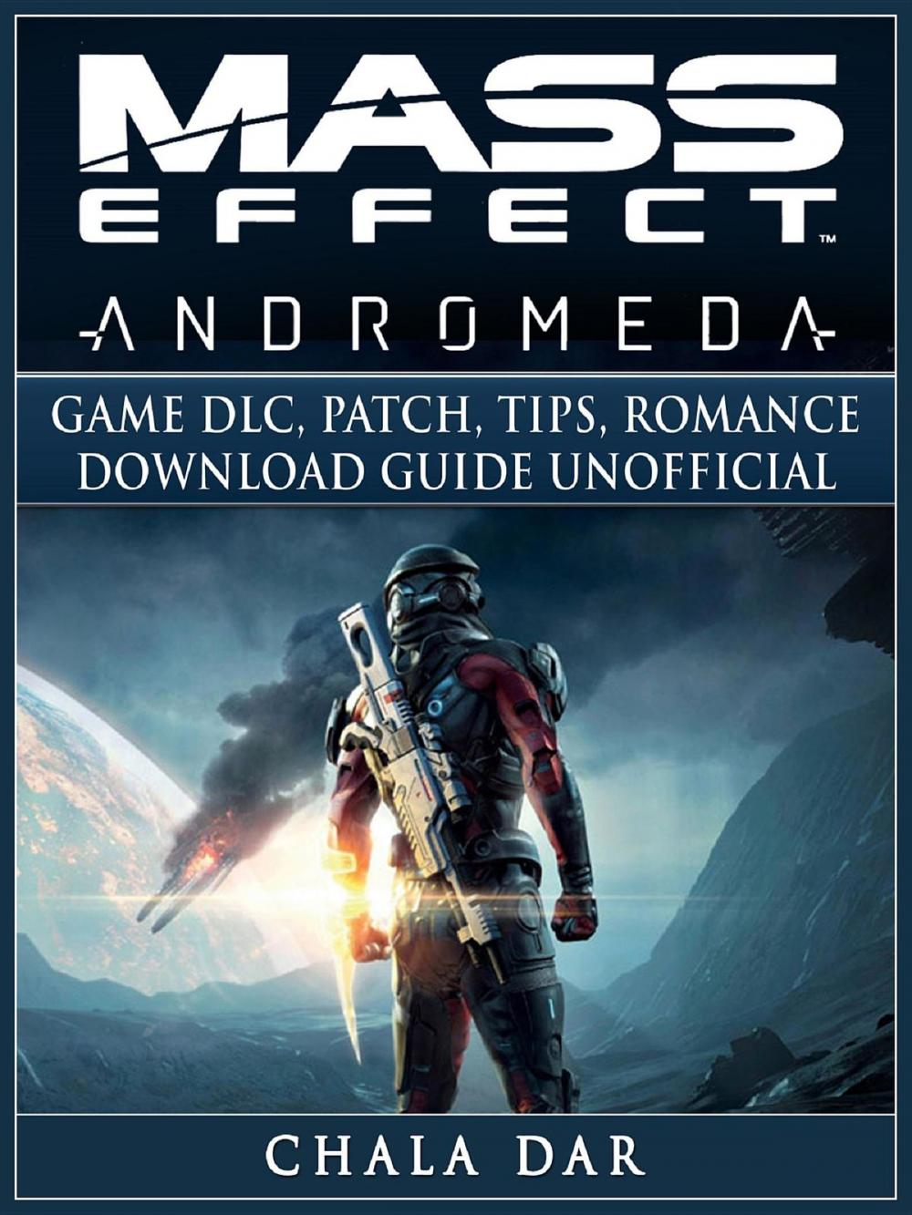 Big bigCover of Mass Effect Andromeda Game DLC, Patch, Tips, Romance, Download Guide Unofficial