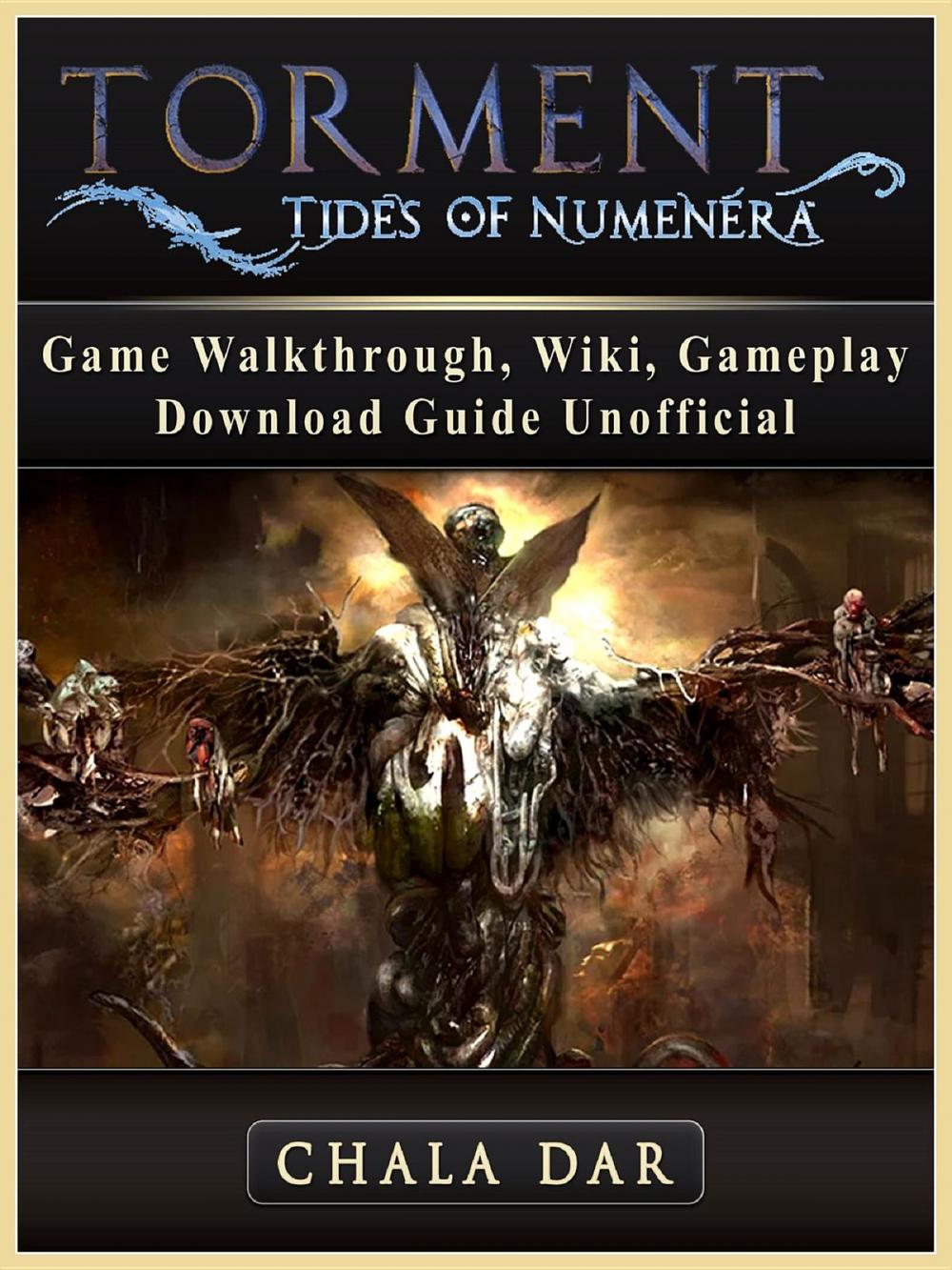 Big bigCover of Torment Tides of Numenera Game Walkthrough, Wiki, Gameplay, Download Guide Unofficial