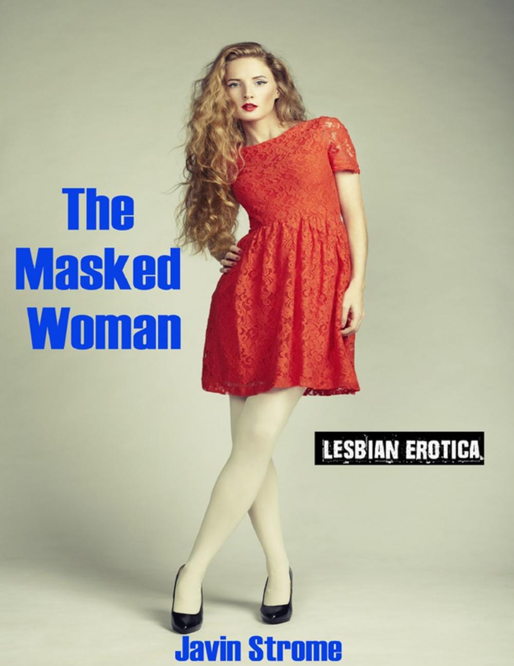Big bigCover of The Masked Woman: Lesbian Erotica