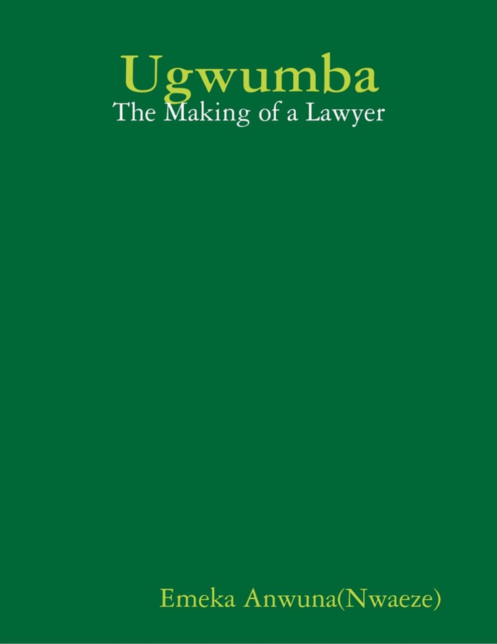 Big bigCover of Ugwumba: The Making of a Lawyer