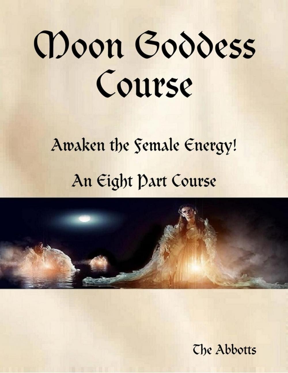 Big bigCover of Moon Goddess Course - Awaken the Female Energy! - An Eight Part Course