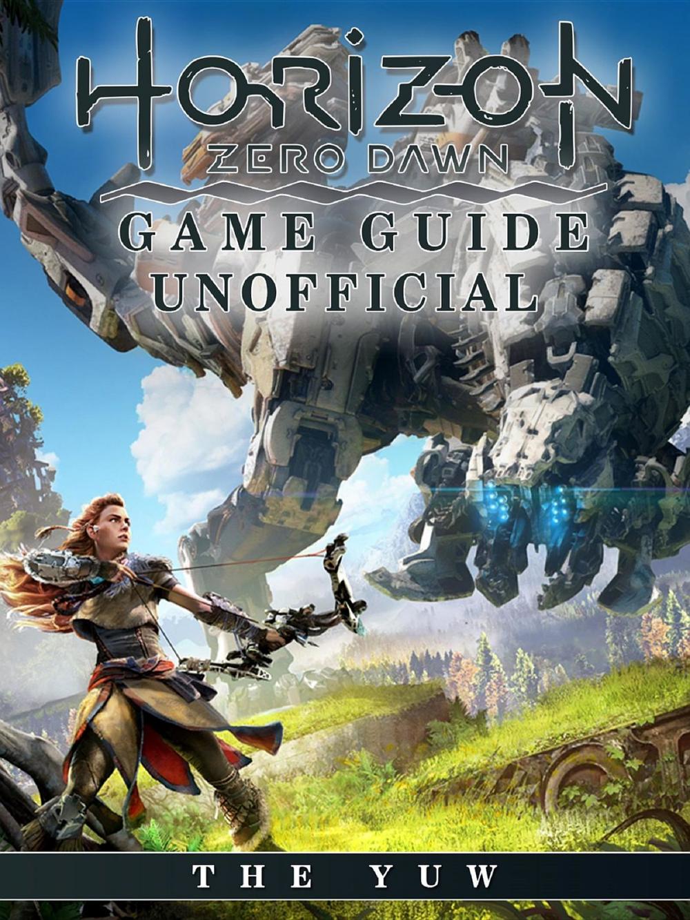 Big bigCover of Horizon Zero Dawn Game Guide Unofficial