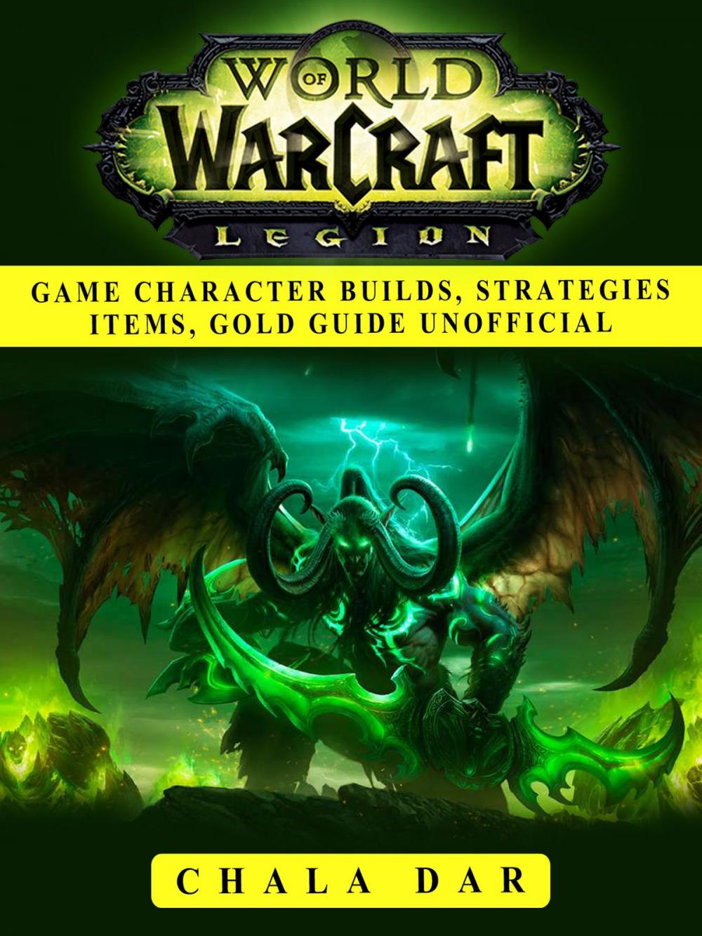 Big bigCover of World of Warcraft Legion Game Character Builds, Strategies Items, Gold Guide Unofficial