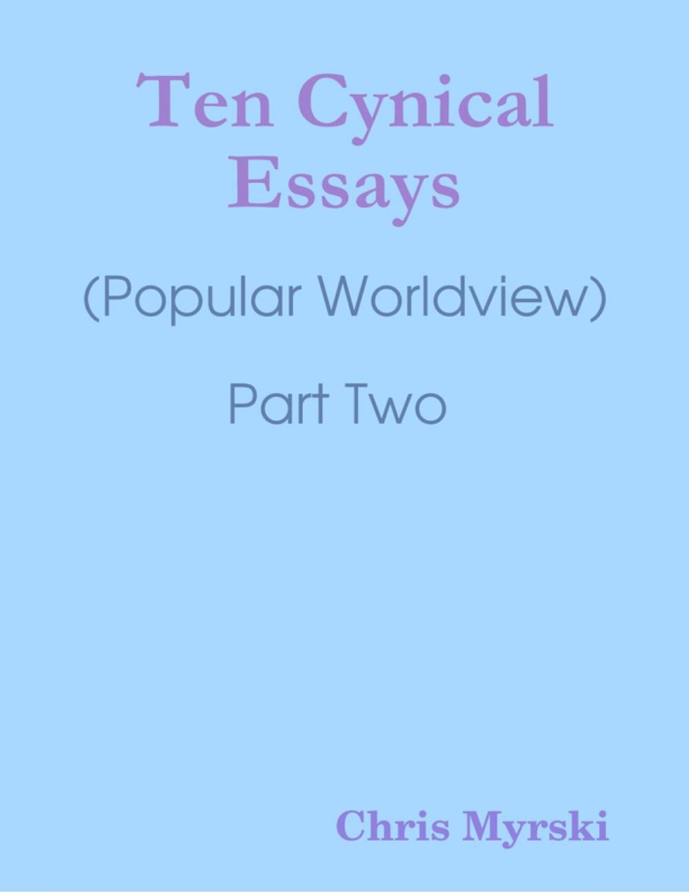 Big bigCover of Ten Cynical Essays : (Popular Worldview) Part Two