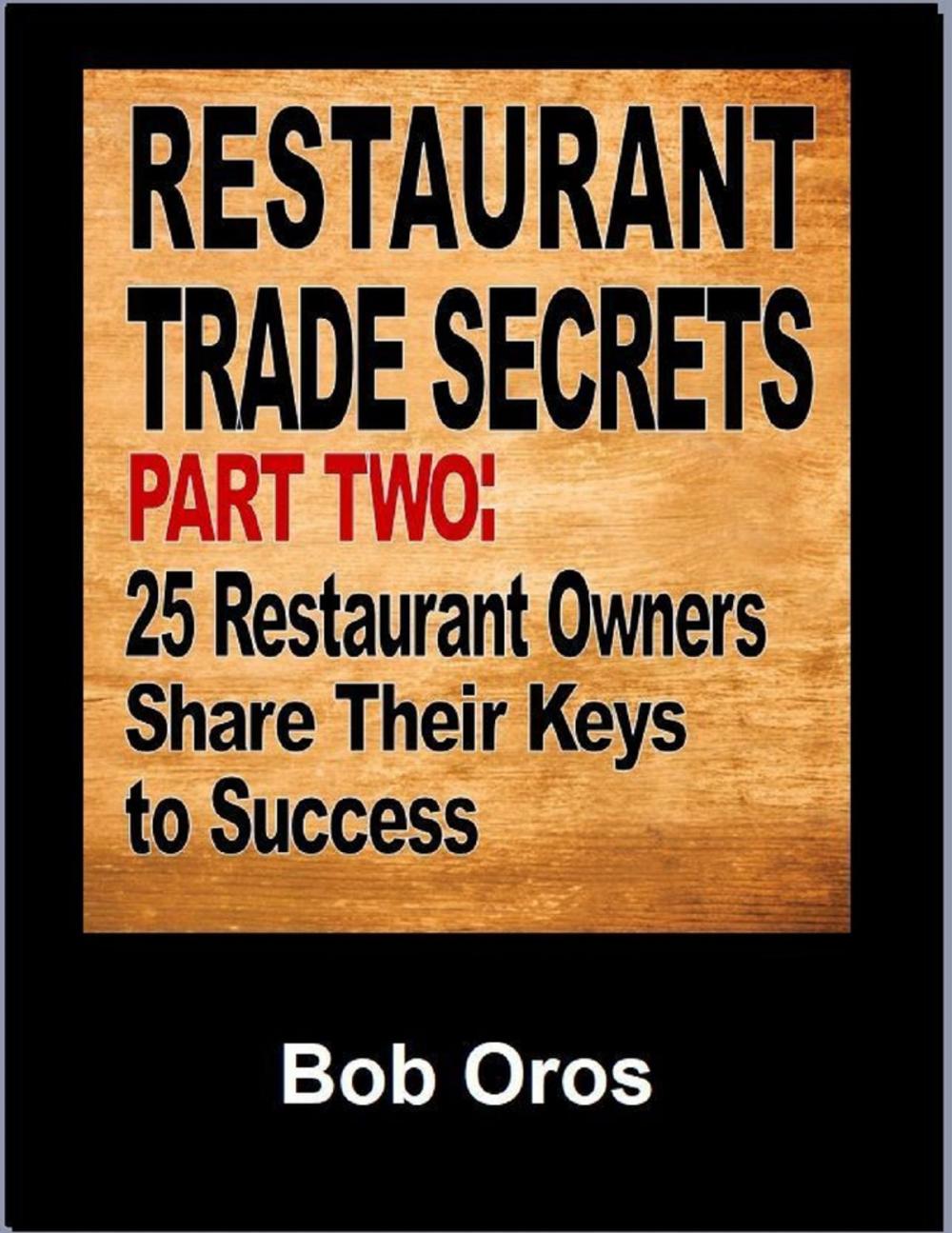 Big bigCover of Restaurant Trade Secrets Part Two: 25 Restaurant Owners Share Their Keys to Success