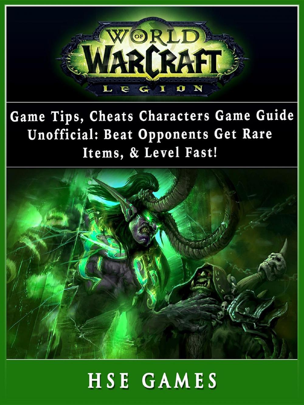 Big bigCover of World of Warcraft Legion Game Tips, Cheats, Characters, Game Guide Unofficial