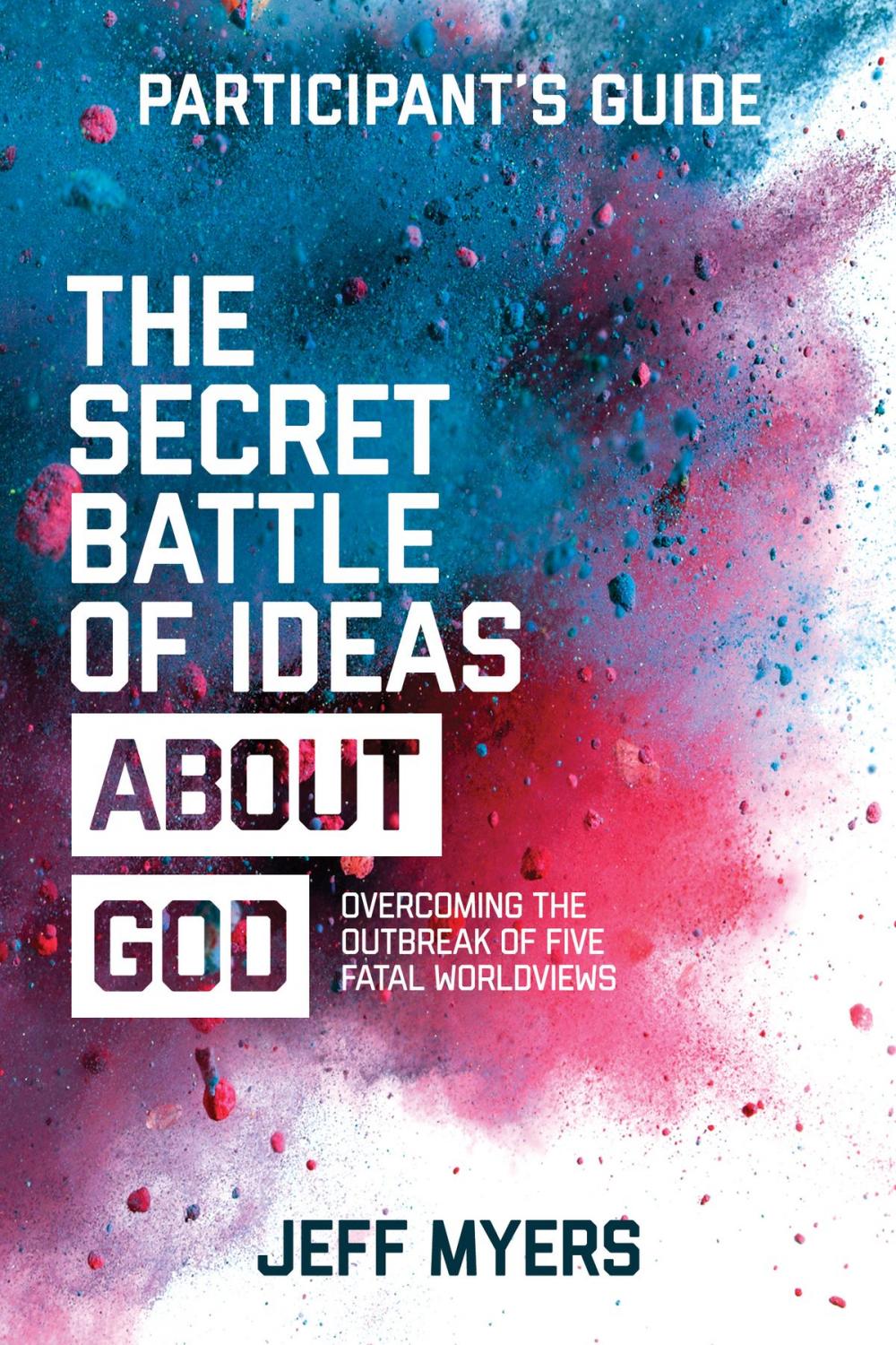 Big bigCover of The Secret Battle of Ideas about God Participant's Guide