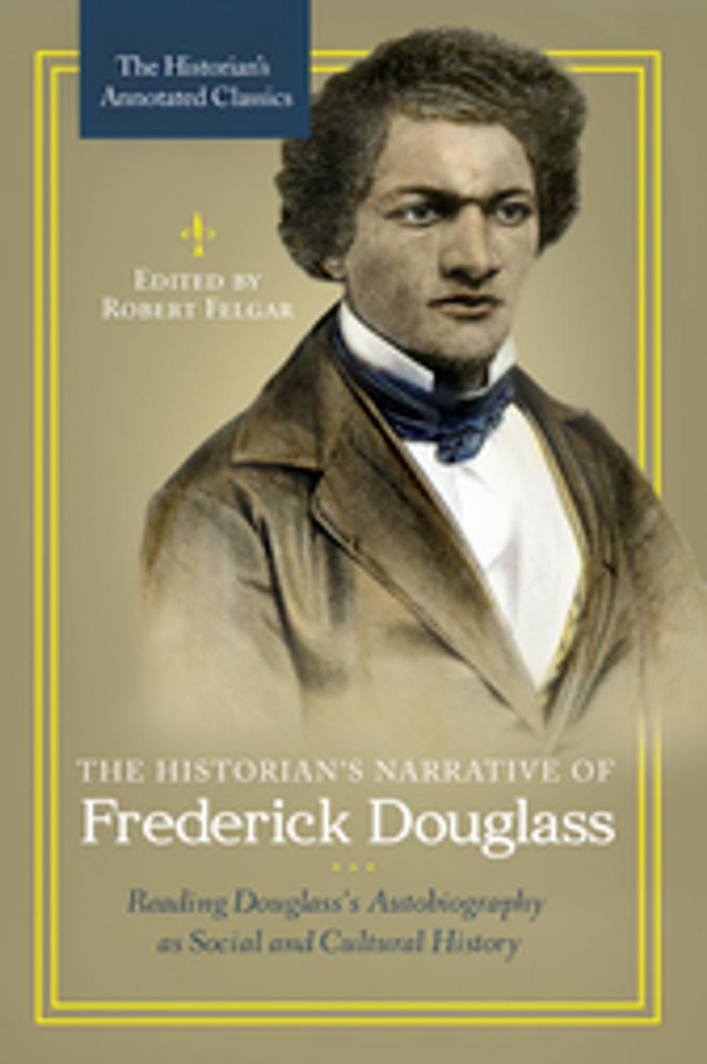 Big bigCover of The Historian's Narrative of Frederick Douglass: Reading Douglass's Autobiography as Social and Cultural History