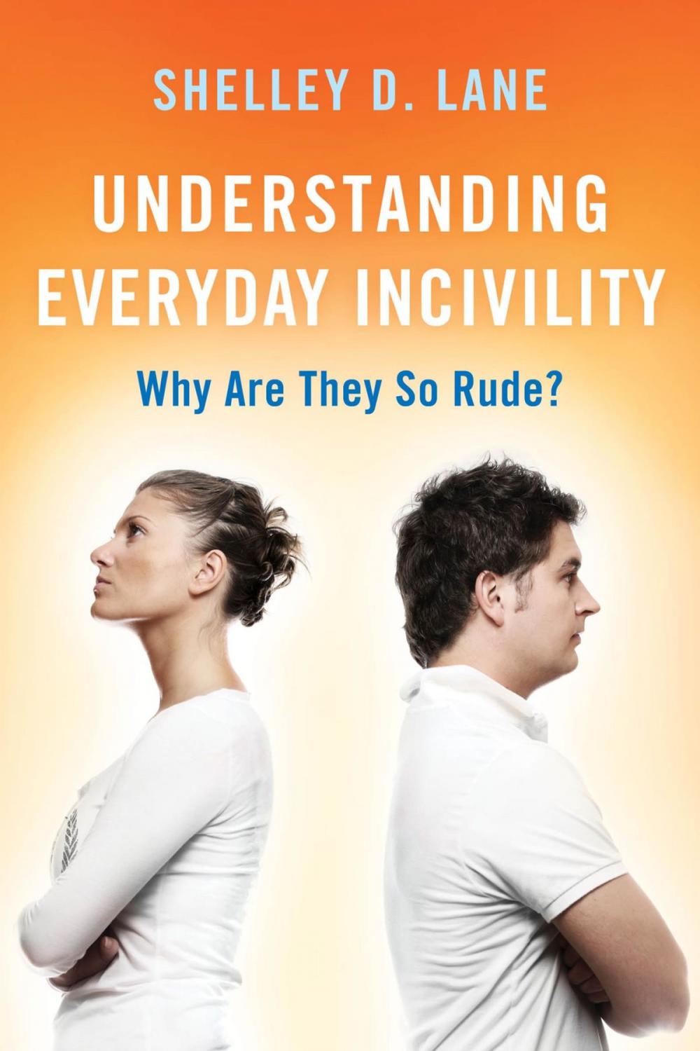 Big bigCover of Understanding Everyday Incivility