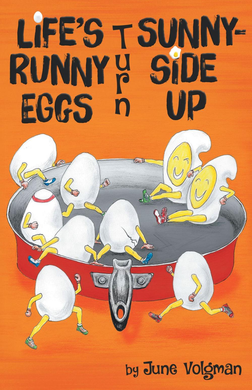 Big bigCover of Life's Runny Eggs Turn Sunny-side Up