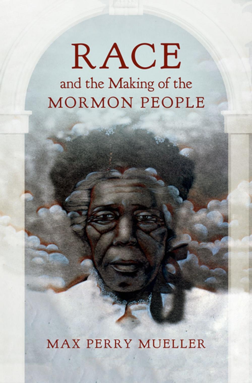 Big bigCover of Race and the Making of the Mormon People