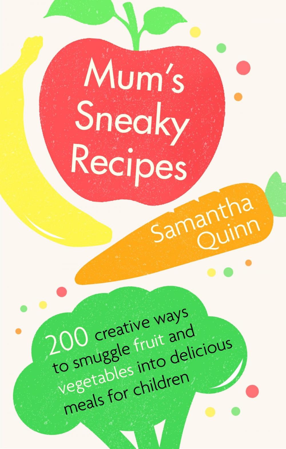 Big bigCover of Mums Sneaky Recipes