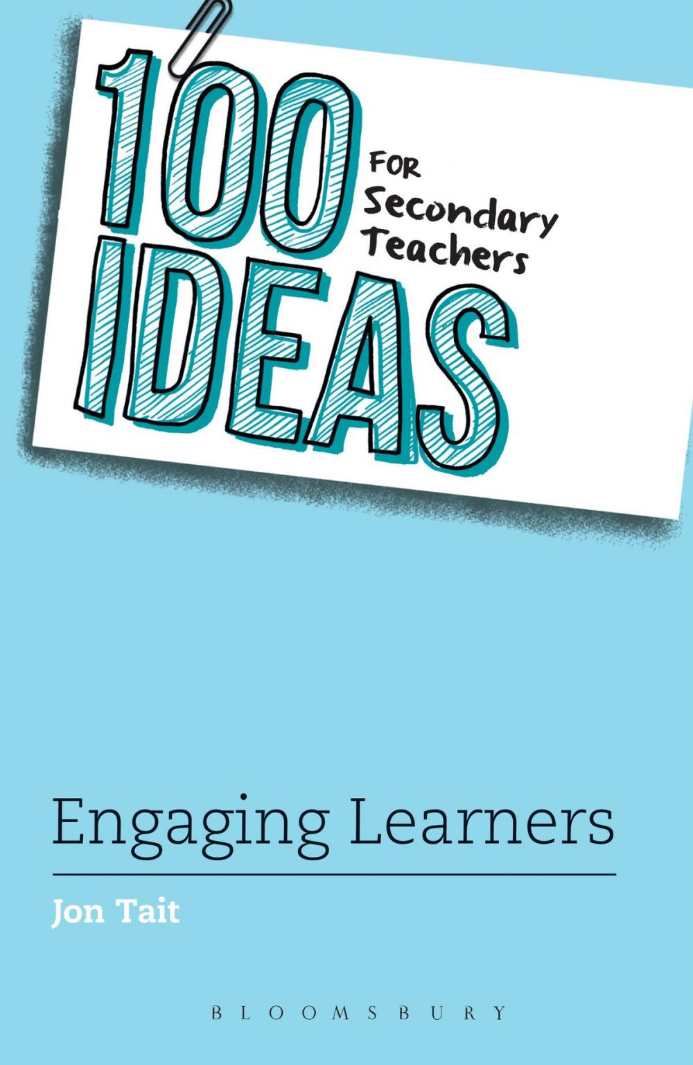 Big bigCover of 100 Ideas for Secondary Teachers: Engaging Learners