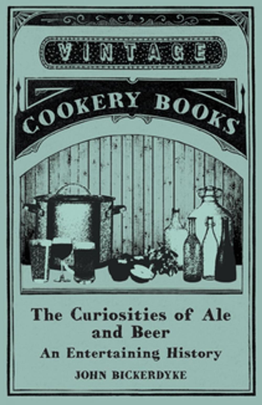 Big bigCover of The Curiosities of Ale and Beer - An Entertaining History