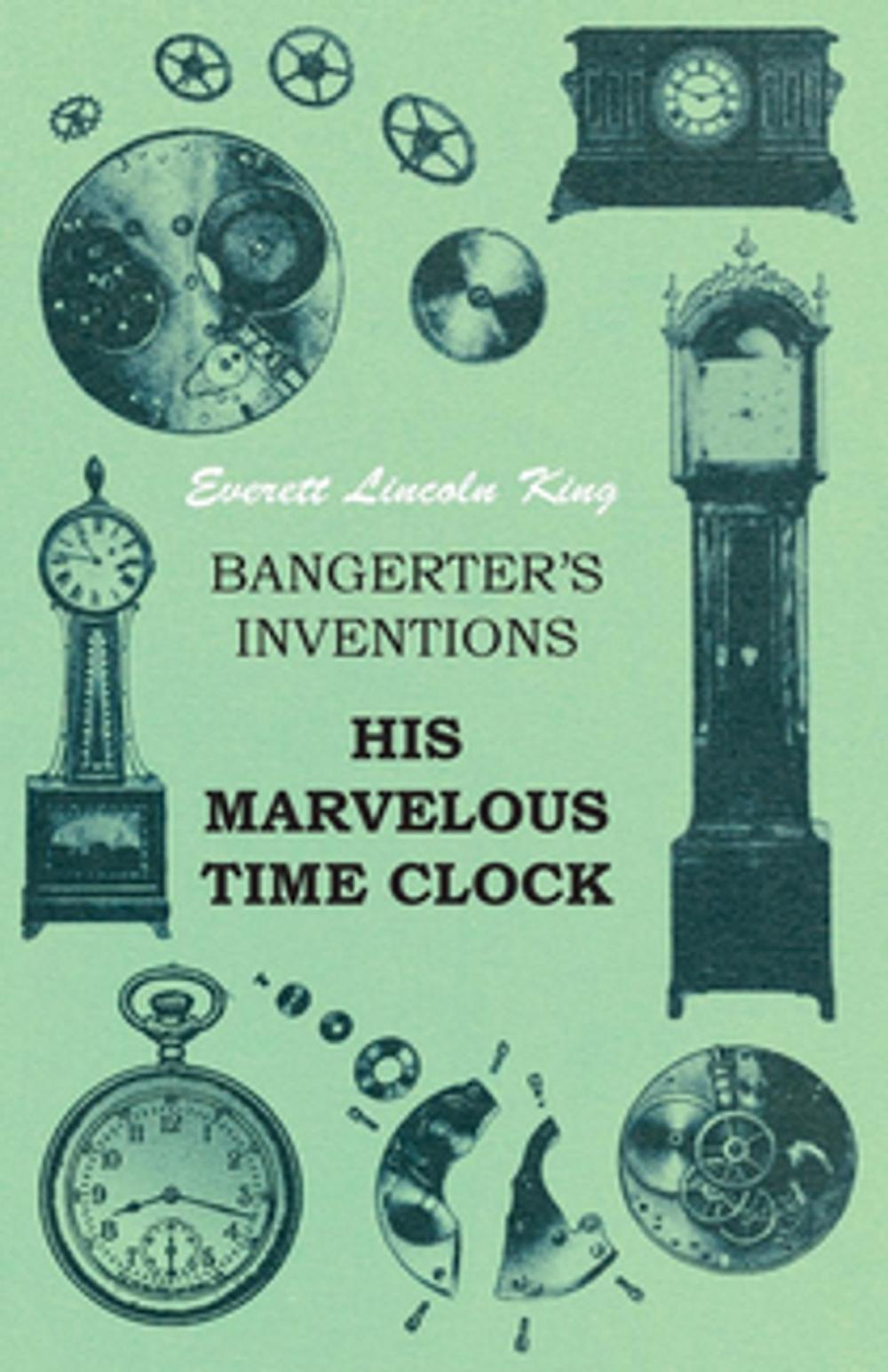 Big bigCover of Bangerter's Inventions His Marvelous Time Clock