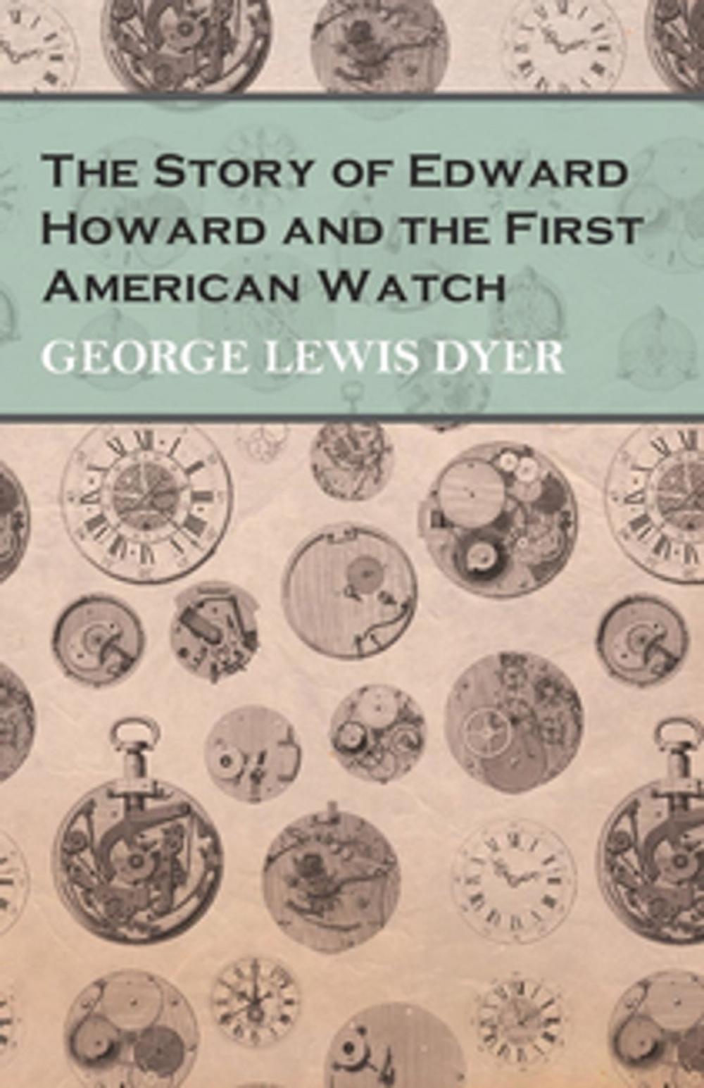 Big bigCover of The Story of Edward Howard and the First American Watch