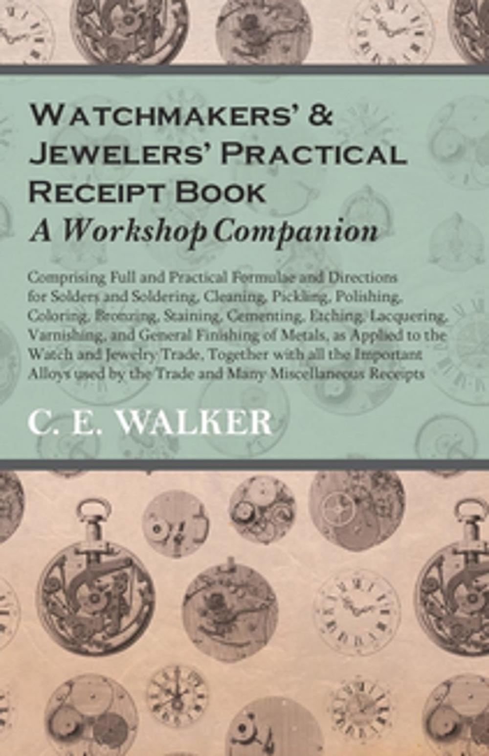 Big bigCover of Watchmakers' and Jewelers' Practical Receipt Book A Workshop Companion